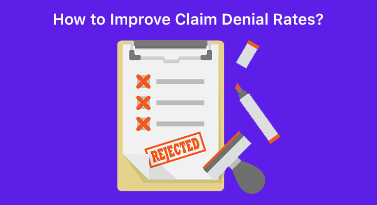 How To Improve/Reduce Claim Rejection And Denial Rates