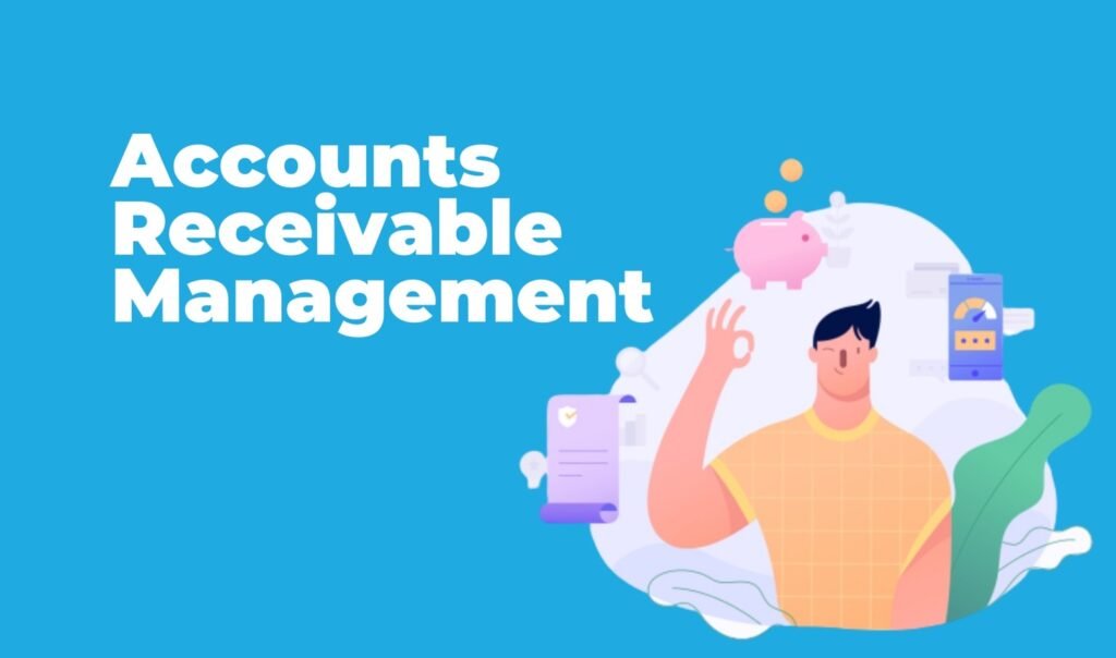 What Is Accounts Receivable Management & How to Improve It